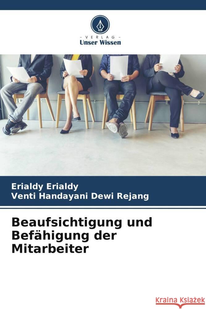 Beaufsichtigung und Bef?higung der Mitarbeiter Erialdy Erialdy Venti Handayani Dewi Rejang 9786207221233 Verlag Unser Wissen - książka