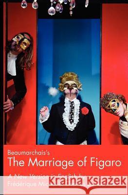 Beaumarchais's The Marriage of Figaro: A New version in English Michel, Frederique 9781466409040 Createspace - książka
