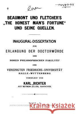 Beaumont und Fletcher'sthe Honest Man's Fortune und Seine Quellen Richter, Karl 9781534915091 Createspace Independent Publishing Platform - książka