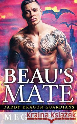 Beau's Mate Meg Ripley 9781721085835 Createspace Independent Publishing Platform - książka