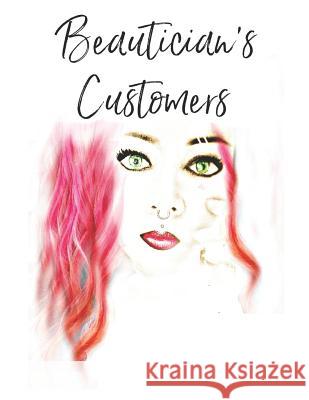 Beautician's Customers Lawanda M. Beyer 9781795783316 Independently Published - książka