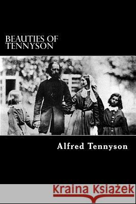 Beauties of Tennyson Alfred Tennyson Alex Struik 9781489516206 Createspace - książka