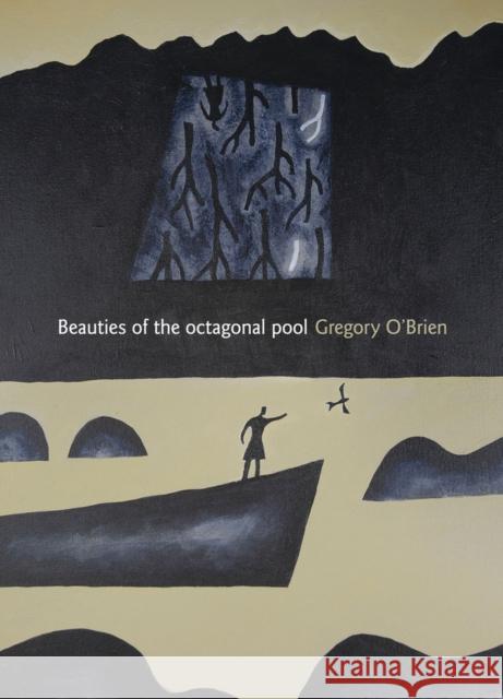 Beauties of the Octagonal Pool Gregory O'Brien   9781869405793 Auckland University Press - książka