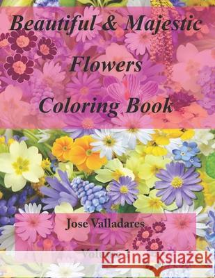 Beautiful & Majestic Flowers Coloring Book Jose Valladares 9780578864297 CSP - książka