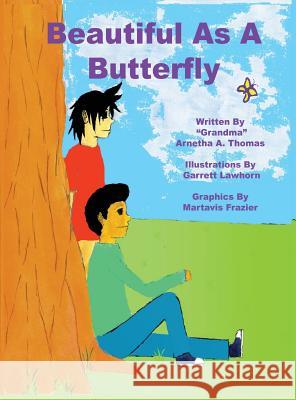 Beautiful as a Butterfly Arnetha Ann Thomas Fran Lanford Thomas Garrett Lawhorn 9780983597810 Emerge Publishing Group, LLC - książka