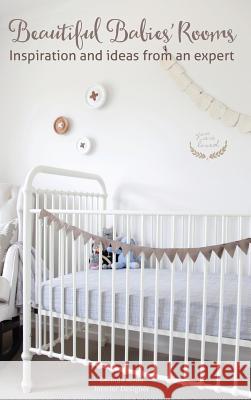 Beautiful Babies' Rooms Belinda Nihill Amy Doak 9780994412614 Of the World Publishing - książka