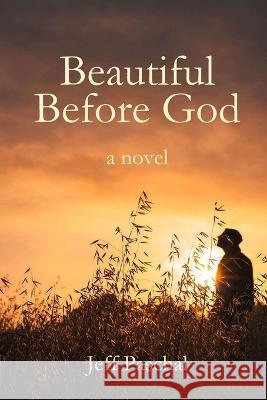 Beautiful Before God Jeff Paschal 9781955581691 Parson's Porch - książka