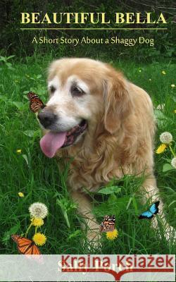 Beautiful Bella: A Short Story About a Shaggy Dog Porch, Sally Elizabeth 9781492258513 Createspace - książka