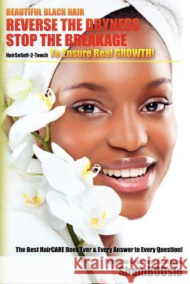 Beautiful Black Hair: Reverse the DRYNESS Stop the BREAKAGE Shamboosie 9781463722241 Createspace - książka