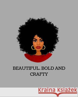 Beautiful, Bold And Crafty Girl, Crafty 9781725171404 Createspace Independent Publishing Platform - książka