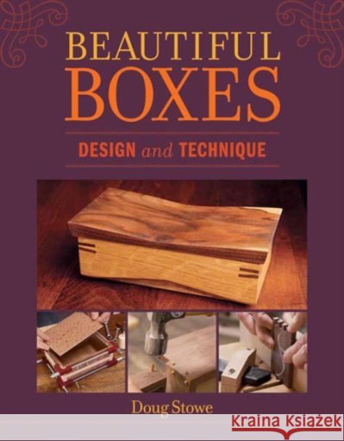 Beautiful Boxes: Design and Technique Doug Stowe 9781621139553 Taunton Press - książka