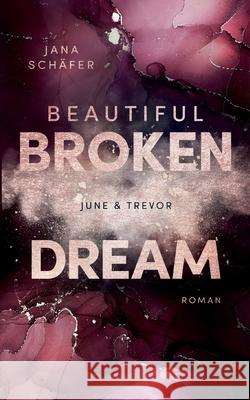 Beautiful Broken Dream: June & Trevor Sch 9783753482422 Books on Demand - książka