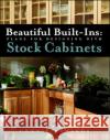 Beautiful Built-Ins: Plans for Designing with Stock Cabinets Edwards, Connie 9780071377966 McGraw-Hill Professional Publishing
