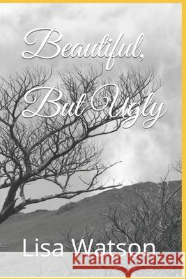 Beautiful, But Ugly Lisa Watson 9781475052671 Createspace Independent Publishing Platform - książka