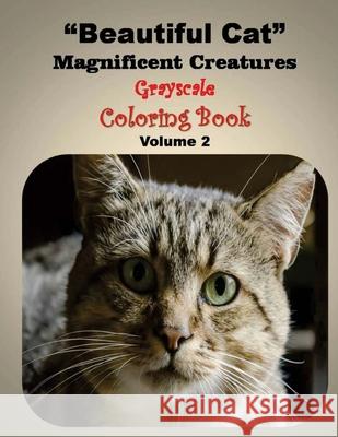 Beautiful Cat Magnificent Creature: Geay Scale Coloring Book Helena V 9781542571777 Createspace Independent Publishing Platform - książka