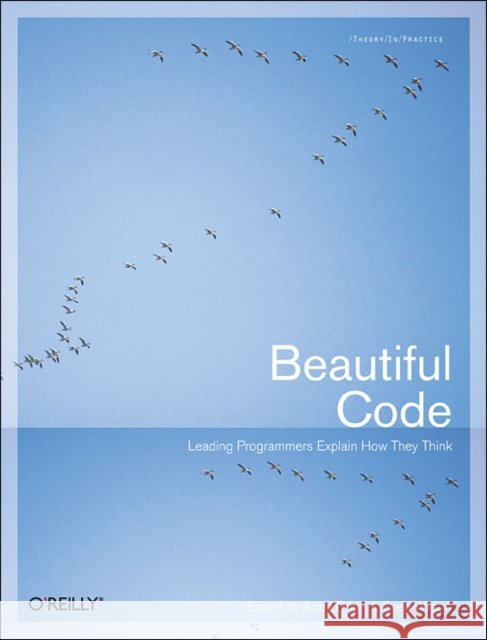 Beautiful Code: Leading Programmers Explain How They Think Andy Oram 9780596510046 O'Reilly Media - książka