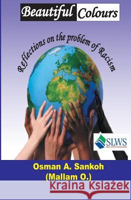 Beautiful Colours: Reflections on the Problem of Racism Osman Alimamy Sankoh 9789991054483 Sierra Leonean Writers Series - książka