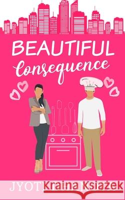 Beautiful Consequence Jyoti Dhanota 9798362938451 Independently Published - książka