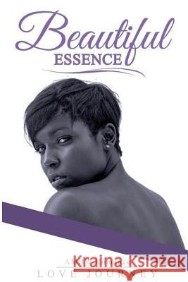 Beautiful Essence: AMBW Romance Journey, Love 9781977594174 Createspace Independent Publishing Platform - książka