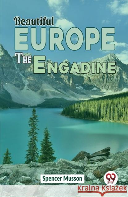 Beautiful Europe the Engadine Spencer Musson 9789358715101 Double 9 Books LLP - książka