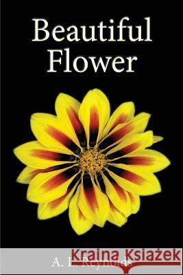 Beautiful Flower A. L. Reynolds John Staughton Luminosity Studios 9780990020608 Al Reynolds - książka