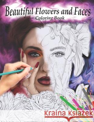 Beautiful Flowers and Faces: Relaxing Coloring Book Keisha Becerra 9781735160603 Xavierarts - książka