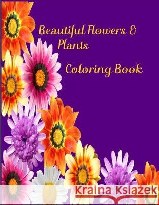 Beautiful Flowers and Plants Coloring Book Kelly's Crafty Corner 9781695888296 Independently Published - książka