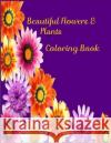 Beautiful Flowers and Plants Coloring Book Kelly's Crafty Corner 9781695888296 Independently Published