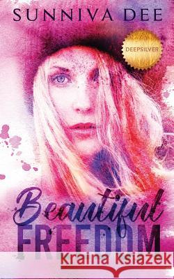 Beautiful Freedom Sunniva Dee 9781718915121 Createspace Independent Publishing Platform - książka