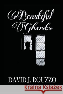 Beautiful Ghosts: E Rouzzo, David J. 9781716970528 Lulu.com - książka