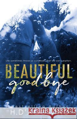 Beautiful Goodbye Heather D'Agostino 9781534696402 Createspace Independent Publishing Platform - książka