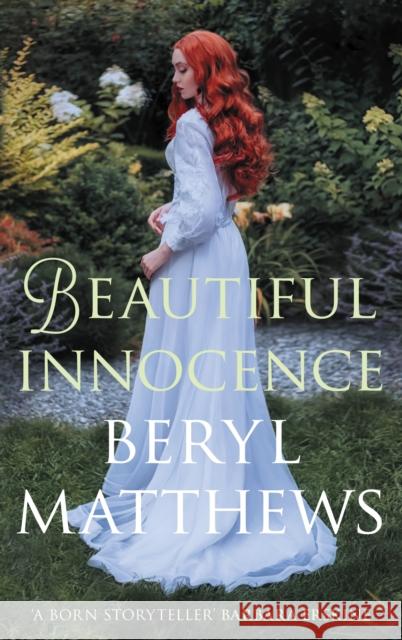 Beautiful Innocence: The heart-warming Victorian saga of triumph over adversity Beryl (Author) Matthews 9780749030308 Allison & Busby - książka