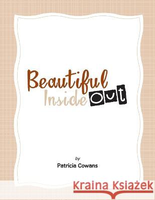 Beautiful Inside Out Patricia Cowans 9781669851356 Xlibris Us - książka