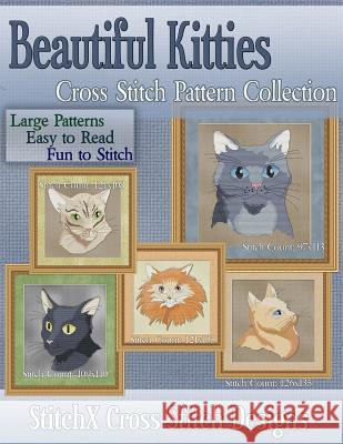 Beautiful Kitties Cross Stitch Pattern Collection Tracy Warrington Stitchx 9781495402920 Createspace - książka