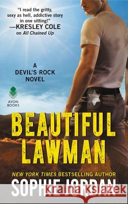 Beautiful Lawman: A Devil's Rock Novel Sophie Jordan 9780062666567 Avon Books - książka