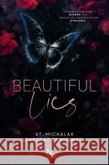Beautiful lies AT. Michalak, Bartosz Pankowski 9788383524030 Wydawnictwo Najlepsze - książka