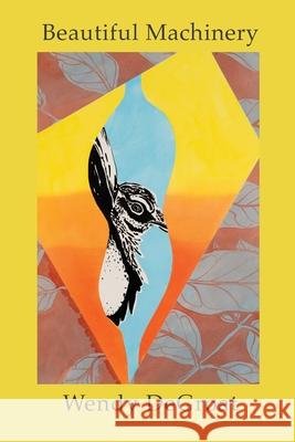 Beautiful Machinery Wendy Degroat 9780997914979 Headmistress Press - książka