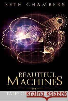 Beautiful Machines: Tales Of The Uncanny Chambers, Seth 9781521945872 Independently Published - książka