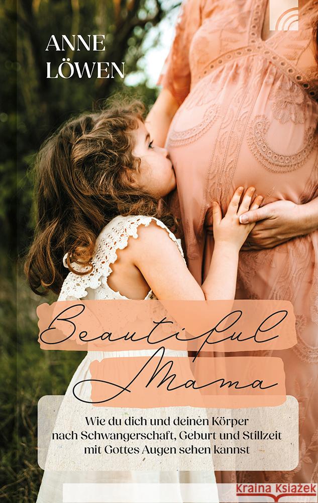 Beautiful Mama Löwen, Anne 9783765521850 Brunnen Verlag GmbH - książka