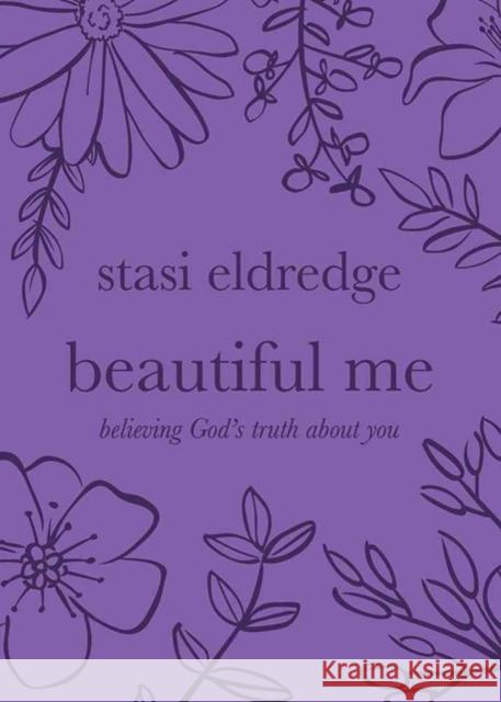 Beautiful Me: Believing God's Truth about You Stasi Eldredge 9781434709943 David C Cook Publishing Company - książka