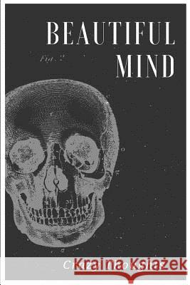 Beautiful Mind: Crazy Thoughts Blank Journals 9781546653752 Createspace Independent Publishing Platform - książka