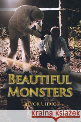 Beautiful Monsters Trevor Uhrich 9781984543189 Xlibris Us - książka