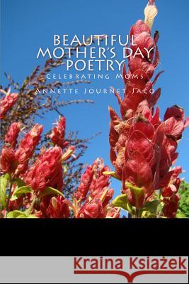 Beautiful Mother's Day Poetry: Celebrating Moms Annette Journe 9781533092632 Createspace Independent Publishing Platform - książka
