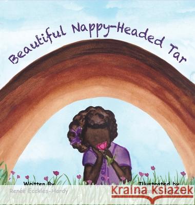 Beautiful Nappy-Headed Tar Ren Ecckles-Hardy 9781735179537 Brown Butterfly Press, LLC - książka
