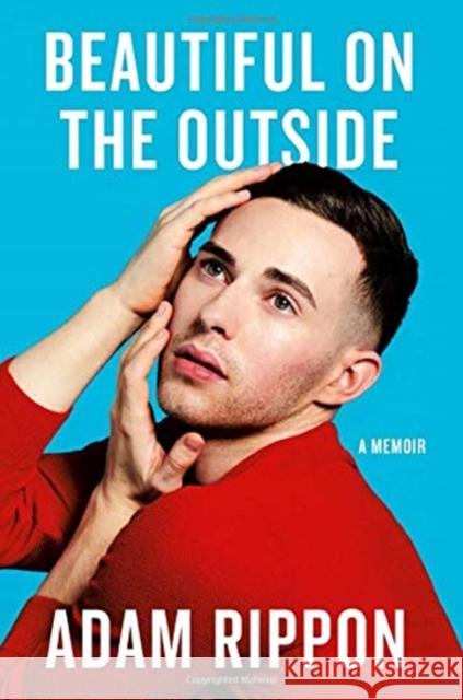 Beautiful on the Outside : A Memoir Adam Rippon 9781538732403 Grand Central Publishing - książka