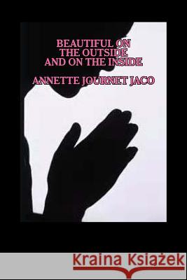 Beautiful On The Outside And On The Inside Journet Jaco, Annette 9781493702954 Createspace - książka