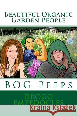 Beautiful Organic Garden People: BOG Peeps Stowell, Walton 9781503226326 Createspace - książka