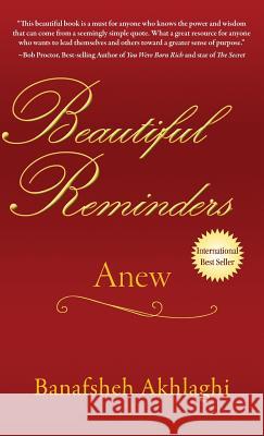 Beautiful Reminders: Anew Banafsheh Akhlaghi   9780992011680 Banafsheh Akhlaghi - książka