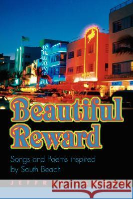 Beautiful Reward: Songs and Poems inspired by South Beach Langer, Jeffrey 9780595482122 iUniverse - książka