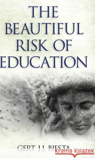 Beautiful Risk of Education Gert J. J. Biesta 9781612050263 Paradigm Publishers - książka